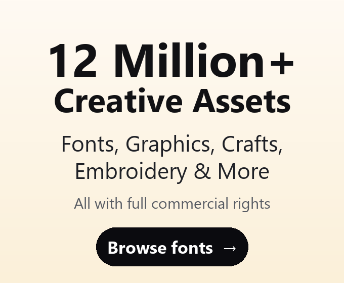 Creative Fabrica: 12 million+ creative assets, fonts, graphics, crafts and embroidery, all with full commercial rights