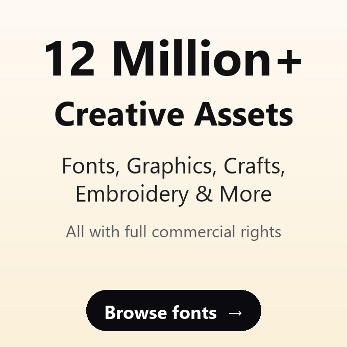 Creative Fabrica: 12 million+ creative assets, fonts, graphics, crafts and embroidery, all with full commercial rights